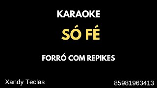 KARAOKE GRATIS SÓ FÉ FORRO COM REPIKES [upl. by Mair]