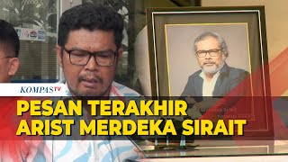 Keluarga Ungkap Pesan Terakhir Arist Merdeka Sirait [upl. by Stewardson]