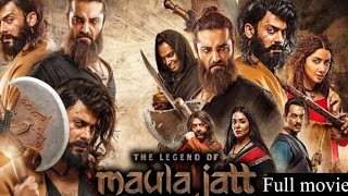 The Legend of Maula Jatt Full Movie  Fawad Khan  Mahira Khan  HD punjabi movies [upl. by Drofxer420]