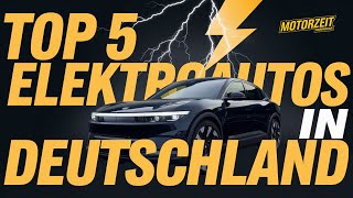 Top 5 Elektroautos in Deutschland Reichweite PreisLeistung amp Ladegeschwindigkeit im Vergleich [upl. by Stieglitz]