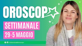 Oroscopo Settimanale dal 29 Aprile al 5 Maggio [upl. by Annaek544]