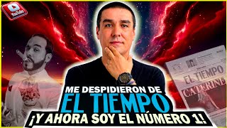 ✅ Me despidieron de El Tiempo ¡Y ahora soy el número 1 [upl. by Novelc]