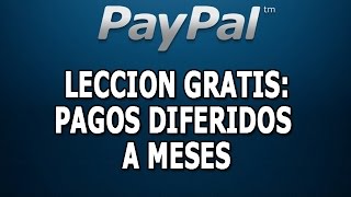 Pagos Diferidos A Meses En Paypal  LECCION GRATIS  VideoCursoscom [upl. by Karna]