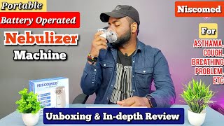 Best Portable Battery Operated Nebulizer  Unboxing And InDepth Review  Niscomed 🔥🔥 [upl. by Constancy]