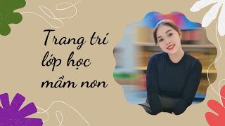 Trang trí lớp học mầm non [upl. by Pendergast]