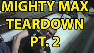 Mighty Max Teardown Pt 2 [upl. by Essilrahc]