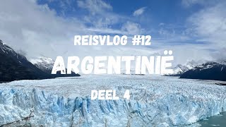 REISVLOG 12 ARGENTINIË DEEL 4 🇦🇷 PERITO MORENO amp FITZ ROY [upl. by Sergei]