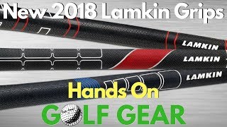 New 2018 Lamkin Grips  Hands On [upl. by Pritchett]