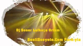 Dj Soner Lefkoşa Ortam [upl. by Saire688]