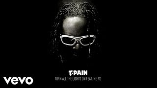 TPain  Turn All the Lights On Audio ft NeYo [upl. by Clapper]