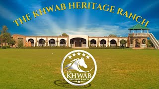 The Khwab Heritage Ranch  A home of well Pedigreed Horses and Dogs [upl. by Khalsa995]