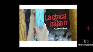 LA CHICA PÁJARO PAULA BOMBARA Audiolibro parte 1 [upl. by Cohdwell922]