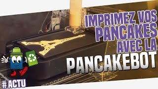 PancakeBot  lImprimante Qui Imprime Des Pancakes [upl. by Pius629]