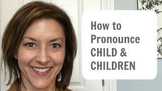 How to Pronounce CHILD🧍 amp CHILDREN 👫  American English Pronunciation Lesson [upl. by Olva]