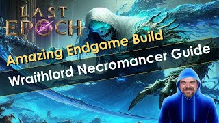 Amazing Last Epoch Build  Wraithlord Necromancer Guide [upl. by Eruot]