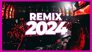 DJ REMIX MUSIC 2024  Mashups amp Remixes of Popular Songs 2024  DJ Remix Songs Club Music Mix 2024 [upl. by Iyre]