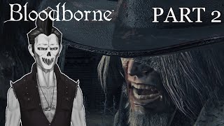 quotBeasts all over the shopquot Bloodborne Revisit Part 2 [upl. by Ahsekel]