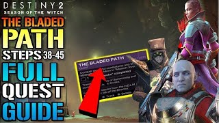 Destiny 2 The Bladed Path FULL QUEST GUIDE Steps 3845 Season Of The Witch [upl. by Elish645]