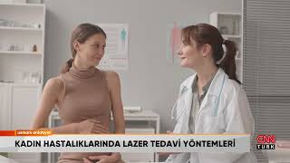 CNN UZMANI ANLATIYOR ESRA DEMIR YUZER JİNEKOLOJİDE LASER TEDAVİLERİ [upl. by Annaeoj]