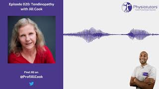 Tendinopathy rehab 101  Physiotutors Podcast Ep 020  Jill Cook [upl. by Ihsir]