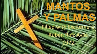 Mantos y Palmas Filled with Excitement by Rubén Ruíz Avila 1972 contemporary palmsunday hymn [upl. by Essyla]