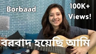 Borbaad Hoyechi Ami  বরবাদ হয়েছি আমি  Simran Ferwani  Female Version  Trending Bengali Song [upl. by Annayrb810]