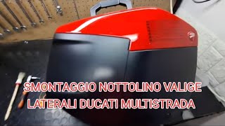 SMONTAGGIO NOTTOLINO VALIGE LATERALI PER DUCATI MULTISTRADA ORIGINALI [upl. by Spillar]