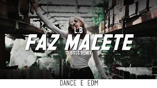 LB  Faz Macete TriBoss Remix [upl. by Willyt]