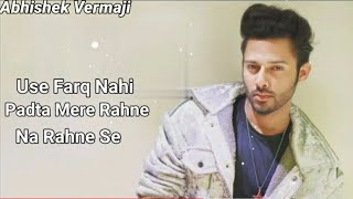 Use Farq Nahi Padta Mere Hone LYRICS • Stebin Ben • Himanshi Khurana • Gurleen • Abeer • Avvy Sra [upl. by Notyrb]