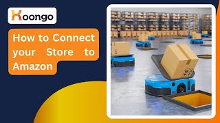 How to Connect your Store to Amazon  Koongo [upl. by Ardaid]