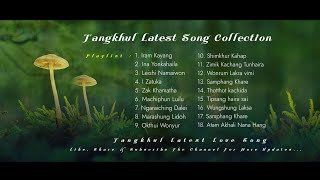 TANGKHUL LATEST SONG COLLECTION  OFFICIAL AUDIO  TANGKHUL SONG [upl. by Ientirb]