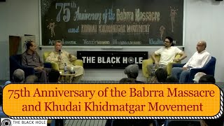 75th Anniversary of the Babrra Massacre and Khudai Khidmatgar Movement [upl. by Nellak334]