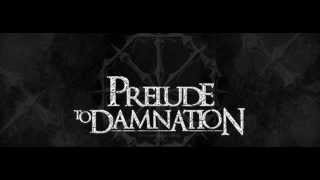 PRELUDE TO DAMNATION  The Last Chapter [upl. by Llednol]