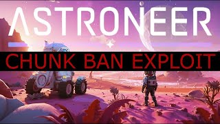 Astroneer Chunk Banning Glitch NOT PATCHED [upl. by Sinaj264]