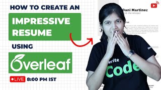 How to create an impressive Resume using Overleaf Live Session  Hinglish [upl. by Armin930]