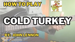 How to Play Cold Turkey [upl. by Nalor]