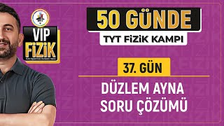 Düzlem ayna soru çözümü  37Gün  2024 TYT Fizik kampı [upl. by Mini932]