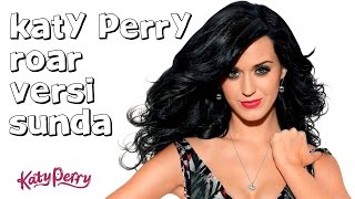 Katy Perry Nyanyi ROAR Versi Sunda EkaGustiwana [upl. by Ettenwahs]