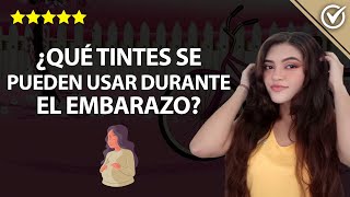 ¿Qué Tintes se Puede Usar Durante el Embarazo Tintes Vegetales o sin Amoniaco para Embarazadas 🤰 [upl. by Nancy]