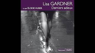 Lisa Gardner  Derniers adieux 2  livre audio [upl. by Eiramait]