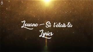 Louane  Si tétais là LyricsParoles [upl. by Hoo]