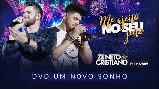 Zé Neto e Cristiano  ME AJEITO NO SEU JEITO  DVD Um Novo Sonho [upl. by Orit]