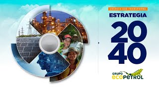 Presentación de la Estrategia del Grupo Ecopetrol 2040 [upl. by Burnie578]