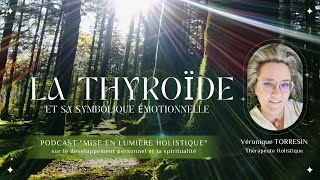 74 La thyroïde  décodage et symbolique émotionnelle [upl. by Anavlis]