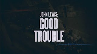 John Lewis Good Trouble quotOfficial Trailerquot [upl. by Eelyram745]