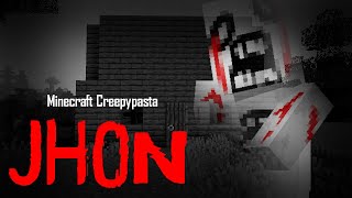 Minecraft Creepypasta  JHON [upl. by Dwyer]