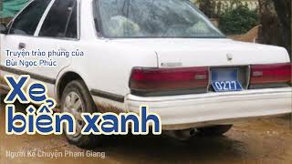 Xe biển xanh I Truyện trào phúng của Bùi Ngọc Phúc I NKC Phạm Giang [upl. by Knepper301]