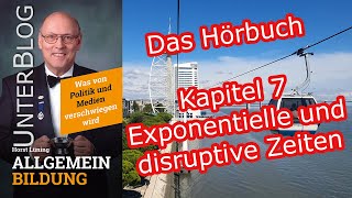 Hörbuch Allgemeinbildung Kapitel 0722  Exponentielle und disruptive Zeiten [upl. by Refeinnej]