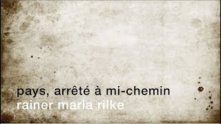 La minute de poésie  Pays arrêté à michemin Rainer Maria Rilke [upl. by Eninotna]