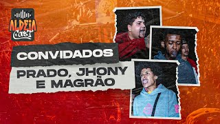 JHONNY PRADO E MAGRÃO  ALDEIA CAST 118 [upl. by Eylloh122]